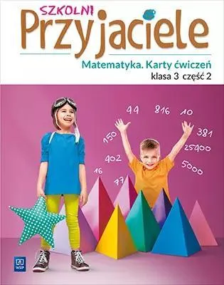 Zdjęcie produktu dla WSiP Szkolni Przyjaciele: Matematyka klasa 3 część 2 - karty ćwiczeń
