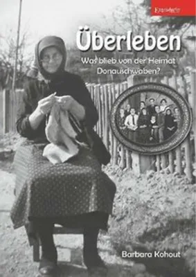 Produktbild von Überleben - Was blieb von der Heimat Donauschwaben?