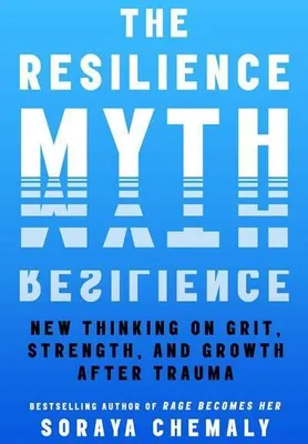 Immagine prodotto di Chemaly, S: Resilience Myth