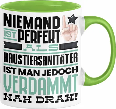 Produktbild von Haustiersanitäter Geschenk Tasse Lustige Geschenkidee für Haustiersanitäter Geburtstag Kaffee-Becher Niemand Ist Perfekt Aber Als Haustiersanitäter Ist Man Nah Dran (Grün)