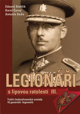 Immagine prodotto di Legionáři s lipovou ratolestí III. - Tváře československé armády - 16 generálů-legionářů (Stehlík Eduard)