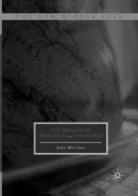 Obrázok produktu pre The Franciscan Invention of the New World
