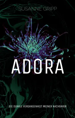 Produktbild von Roman Adora – Eine geheimnisvolle und spannende Geschichte mit unkonventioneller Erzählweise
