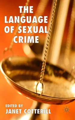 Produktbild von Buch: Die Sprache sexueller Straftaten – Analyse der Sprachrolle bei Tätern, Opfern und in der Aufklärung