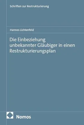 Obrázok produktu pre Die Einbeziehung unbekannter Gläubiger in einen Restrukturierungsplan