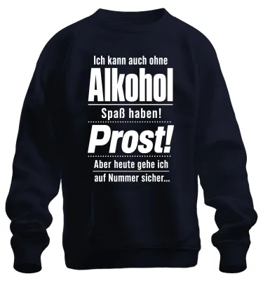 Produktbild von Ich kann auch ohne Alkohol Spaß haben Prost Lustig Saufen Sweatshirt Pullover, Navy, L