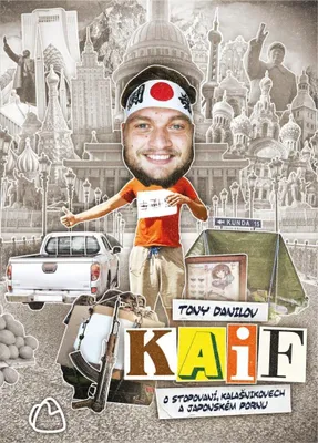 Zdjęcie produktu dla KAIF: O stopování, kalašnikovech a japonském pornu (Danilov Tony)