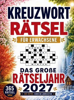 Produktbild von Kreuzworträtsel für Erwachsene: Das große Rätseljahr | 365 Rätsel durch die Jahreszeiten
