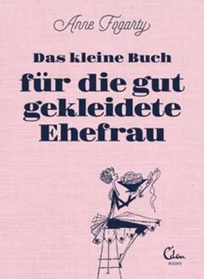 Image de Fogarty, A: Das kleine Buch für die gut gekleidete Ehefrau