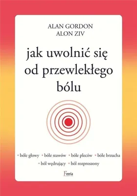 Zdjęcie produktu dla Jak uwolnic sie od przewleklego bolu