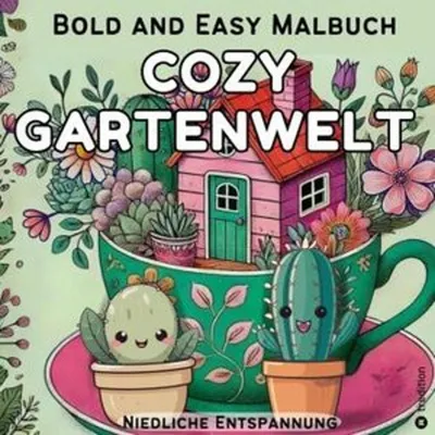 Produktbild von Cozy Malbuch für Erwachsene - Garten Malbuch mit Motiven aus dem Garten - Bold and Easy Cute and Comfy