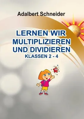 Produktbild von Lernen Wir Multiplizieren Und Dividieren Klassen 2 - 4