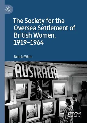 Obrázok produktu pre The Society for the Oversea Settlement of British Women, 1919-1964