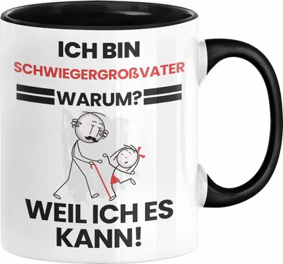 Produktbild von Schwiegergroßvater Geschenk Tasse Lustiger Spruch Ich Bin Schwiegergroßvater Warum Weil Ich Es Kann Geschenkidee Bester Schwiegergroßvater Geburtstag Kaffee-Becher (Schwarz)