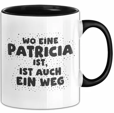 Produktbild von Patricia Tasse Wo Eine Patricia Ist, Ist Auch Ein Weg Geschenk (Schwarz)