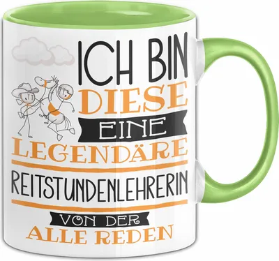 Produktbild von Reitstundenlehrerin Tasse Geschenk Ich Bin Diese Eine Legendäre Reitstundenlehrerin Von Der Alle Reden Geschenkidee Geburtstag Weihnachten (Grün)