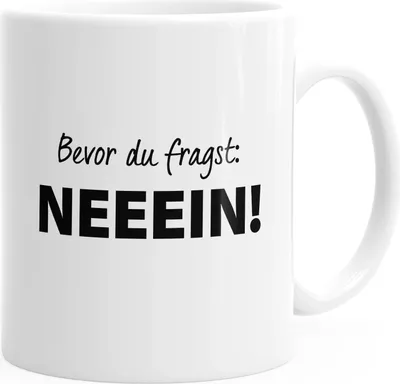Produktbild von Bevor du fragst, Nein Spruch Kaffee-Tasse MoonWorks® weiß unisize