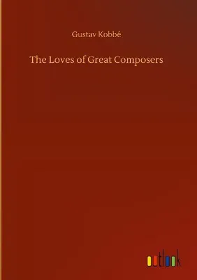 Produktbild von The Loves of Great Composers