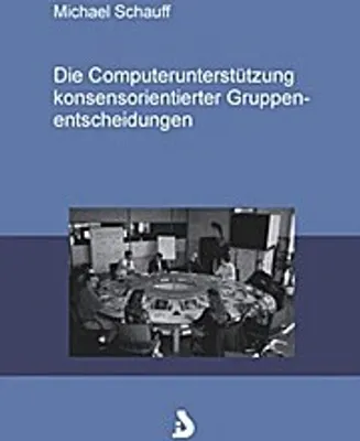 Produktbild von Die Computerunterstützung konsensorientierter Gruppenentscheidungen