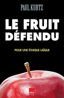 Image de Le fruit défendu : Pour une éthique laïque