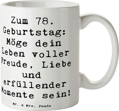 Produktbild von Mr. & Mrs. Panda Tasse Spruch 78. Geburtstag Freude Liebe - Weiß - Geschenk, haferl, kaffeetasse bedruckt, Glückwünsche, Pott, Happy Birthday, Kaffeebecher, Alter, feiern