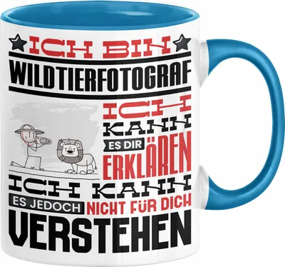 Produktbild von Wildtierfotograf Geschenk Kaffee-Tasse Geschenkidee für Wildtierfotograf Ich Bin Wildtierfotograf Ich Kann Es Dir Erklären Jedoch Nicht Für Dich Verstehen Spruch Lustig (Blau)