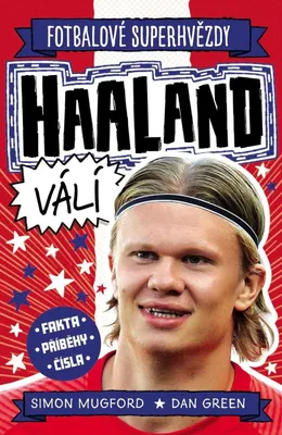 Obrázek produktu pro Fotbalové superhvězdy Haaland válí - Fakta, příběhy, čísla