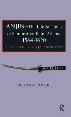 Produktbild von Anjin - The Life and Times of Samurai William Adams, 1564-1620