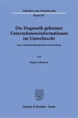 Obrázok produktu pre Die Dogmatik geheimer Unternehmensinformationen im Umweltrecht.
