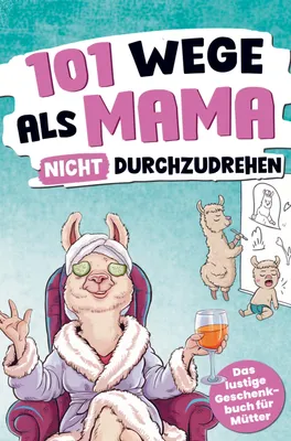 Produktbild von 101 Wege, als Mama nicht durchzudrehen