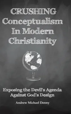 Produktbild von Crushing Conceptualism in Modern Christianity