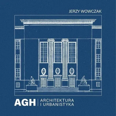Productafbeelding van Architectuur en stedenbouw aan de AGH - Jerzy Wowczak. 278 pagina's, hardcover