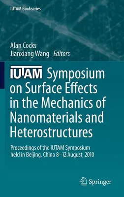 Obrázok produktu pre IUTAM Symposium on Surface Effects in the Mechanics of Nanomaterials and Heterostructures