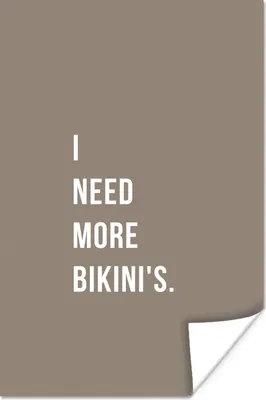 Produktbild von MuchoWow® Poster Ich brauche mehr Bikinis - Zitat - Grau 20x30 cm - Papierdruck