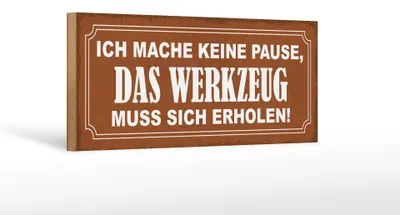 Produktbild von Holzschild Spruch 27x10cm mache keine Pause Werkzeug muss