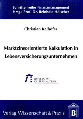 Image de Kalhöfer, C: Marktzinsorientierte Kalkulation in Lebensversi