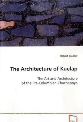Immagine prodotto di The Architecture of Kuelap