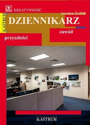 Zdjęcie produktu dla Dziennikarz. Zawód Przyszłości
