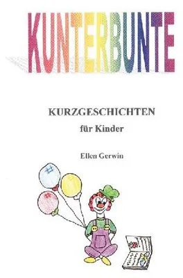Produktbild von Kunterbunte Kurzgeschichten für Kinder