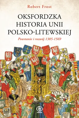 Image de Oksfordzka historia unii polsko-litewskiej T.1