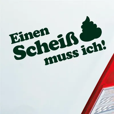 Produktbild von Auto Aufkleber Einen Scheiß muss ich! Kacke 20x8 cm Dunkelgrün Sticker Heckscheibenaufkleber