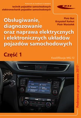 Zdjęcie produktu dla Podręcznik Obsługi, Diagnozy i Naprawy Układów Elektrycznych i Elektronicznych Pojazdów, Część 1