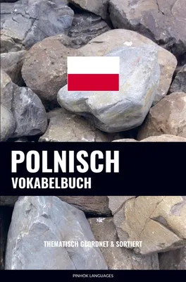 Produktbild von Polnisch Vokabelbuch für alle Stufen: über 3000 Wörter & Redewendungen, Polnisch-Deutsch & Deutsch-Polnisch