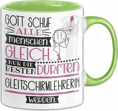 Produktbild von Gleitschirmlehrerin Geschenk Becher Tasse Gott Schuf Alle Menschen Gleich Nur Die Besten Durfeten Gleitschirmlehrerin Werden Geschenkidee Lustig (Grün)