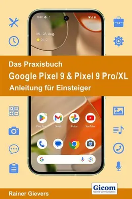 Obrázek produktu pro Das Praxisbuch Google Pixel 9 & Pixel 9 Pro/XL - Anleitung für Einsteiger
