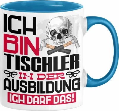 Produktbild von Tischler Ausbildung Tasse Geschenk Ich Bin Tischler In Der Ausbildung Ich Darf Das Geschenkidee Spruch (Blau)