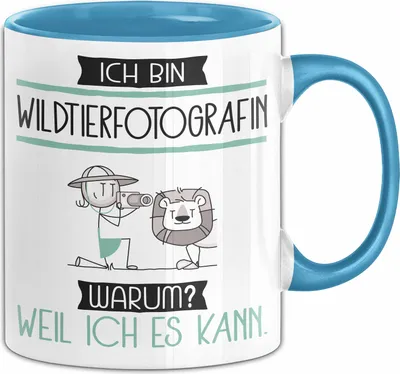 Produktbild von Wildtierfotografin Tasse Geschenk Ich Bin Wildtierfotografin Warum Weil Ich Es Kann Geschenkidee Geburtstag (Blau)