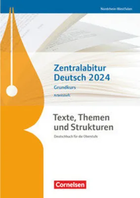 Produktbild von Texte, Themen und Strukturen. Zentralabitur Deutsch 2024 - Grundkurs - Arbeitsheft - Nordrhein-Westfalen