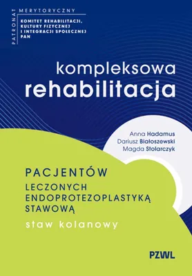 Zdjęcie produktu dla Rehabilitacja pacjentów po endoprotezoplastyce. Staw kolanowy