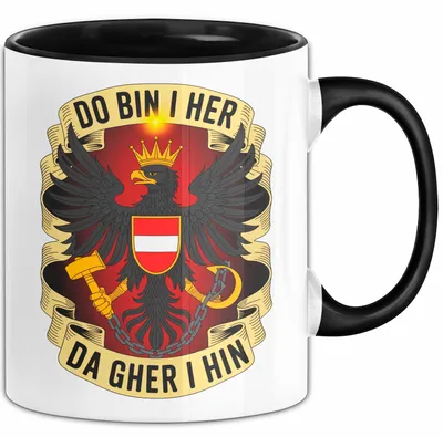 Produktbild von Österreich Tasse Geschenk Lustige Geschenkidee Spruch Do Bin I Her Da Gher I Hin (Schwarz)
